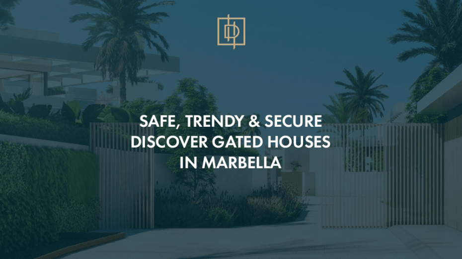 Safe, trendy & secure – Discover gated houses in Marbella