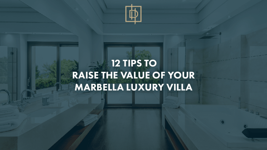 12 tips to raise the value of your Marbella luxury villa