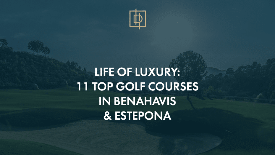 Leben im Luxus: 11 Top-Golfplätze in Benahavis & Estepona