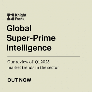 Knight Frank: Global Super Prime Intelligence Report Q1 2025