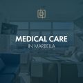 Medical Care in Marbella