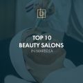 Top 10 Beauty Salons in Marbella