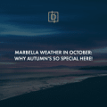 La météo de Marbella en octobre : Pourquoi l’automne est si spécial ici !