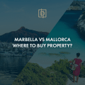 Marbella ou Majorque : Où acheter un bien immobilier ?