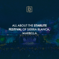 Todo sobre el festival Starlite de Sierra Blanca, Marbella