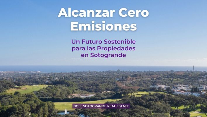 Alcanzar Cero Emisiones- Un Futuro Sostenible para las Propiedades en Sotogrande