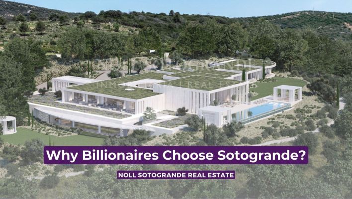 Why Billionaires Choose Sotogrande?