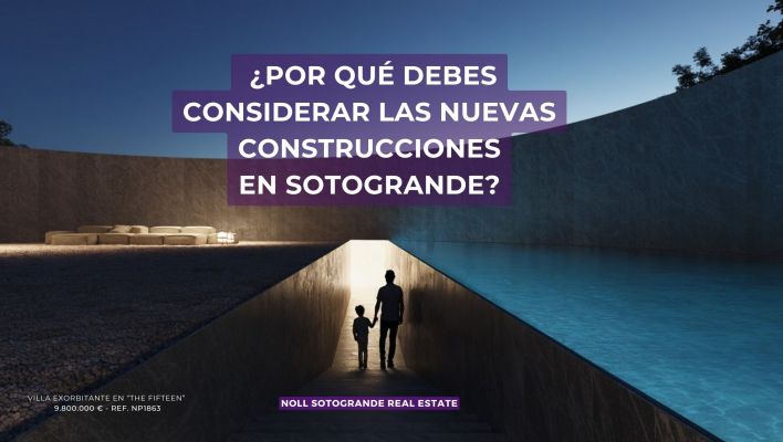 Por qué debes considerar las nuevas construcciones en Sotogrande