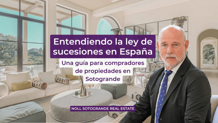 Entendiendo la ley de sucesiones en España: Una guía para compradores de propiedades en Sotogrande