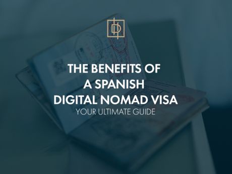 The Benefits of a Spanish Digital Nomad Visa: Your Ultimate Guide