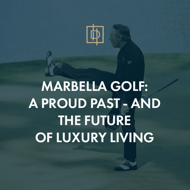 Marbella golf: a proud past - and the future of luxury living Blog Cover