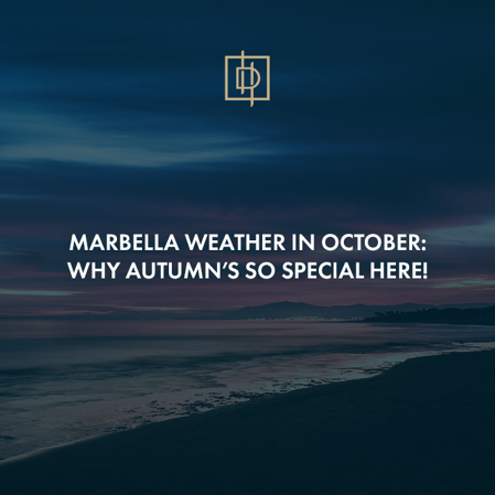 La météo de Marbella en octobre : Pourquoi l&rsquo;automne est si spécial ici !