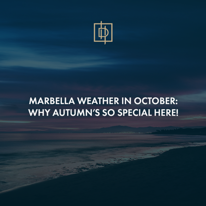 Marbella Weer in Oktober: Waarom de herfst hier zo bijzonder is!