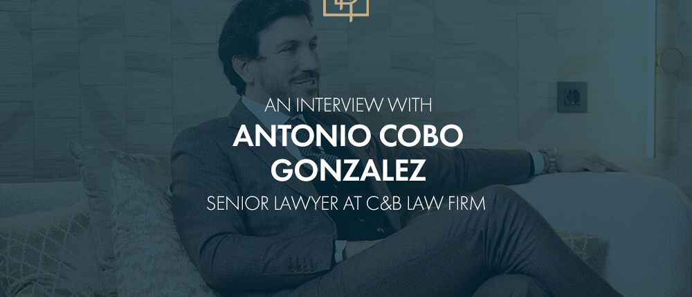 En intervju med Antonio Cobo González | Cobo y Blázquez Law Firm