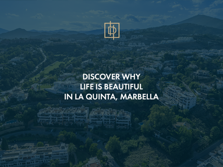 Descubra por qué la vida es bella en La Quinta, Marbella