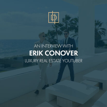 An Interview with Erik Conover | Luxury Real Estate YouTuber