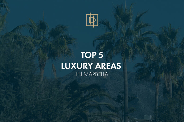 Top 5 des zones de luxe à Marbella | Drumelia Immobilier