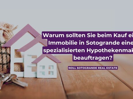 Warum sollten Sie beim Kauf einer Immobilie in Sotogrande einen spezialisierten Hypothekenmakler beauftragen?