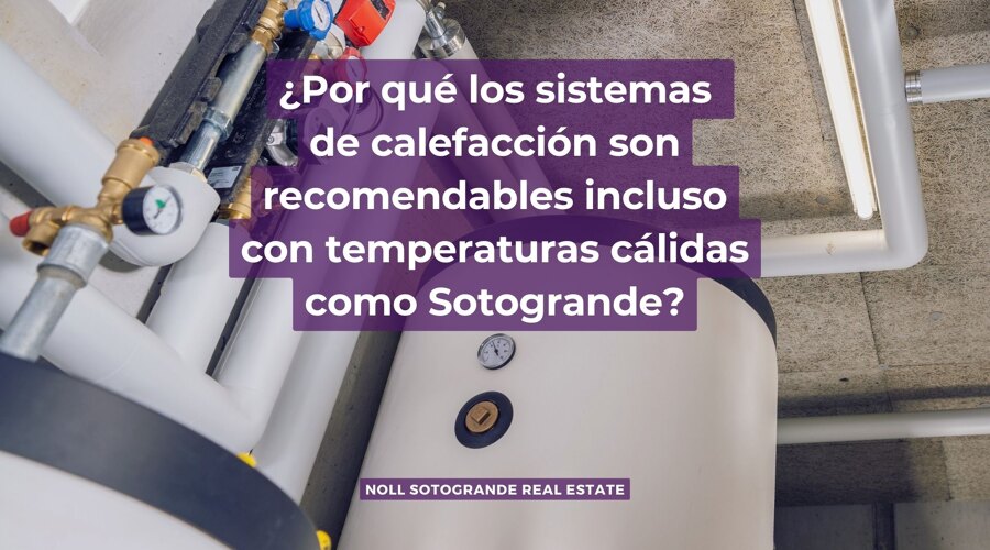 Sistemas de calefaccion en Sotogrande por que se recomiendan Stephanie Noll Inmobiliaria
