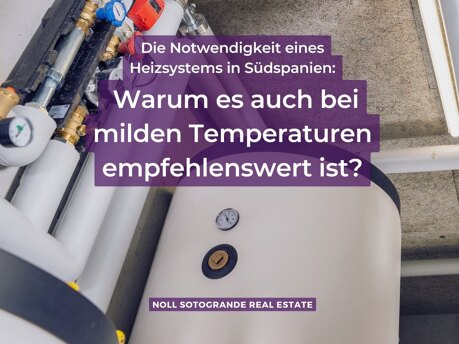 Die Notwendigkeit eines Heizsystems in Südspanien: Warum es auch bei milden Temperaturen empfehlenswert ist
