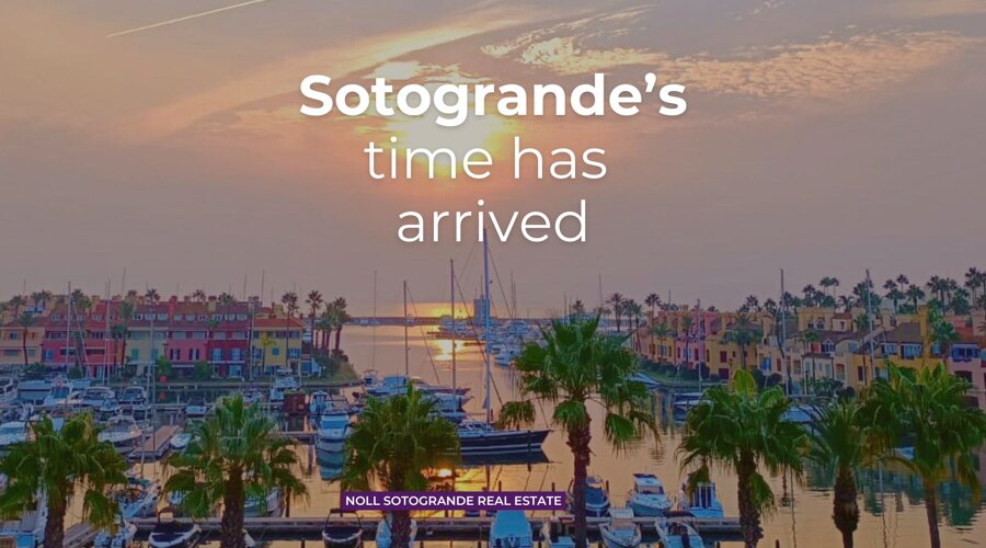 Sotogrande’s time has arrived. - Noll Sotogrande Real Estate