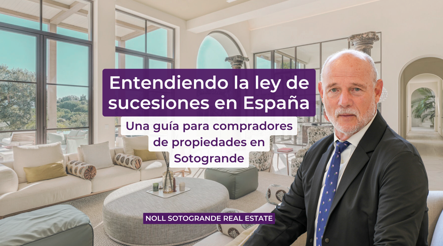 Entendiendo la ley de sucesiones en España: Una guía para compradores de propiedades en Sotogrande