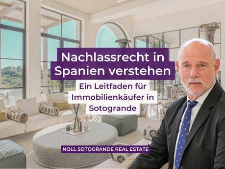 Nachlassrecht in Spanien verstehen: Ein Leitfaden für Immobilienkäufer in Sotogrande