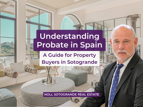 Understanding Probate in Spain: A Guide for Property Buyers in Sotogrande