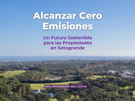 Alcanzar Cero Emisiones- Un Futuro Sostenible para las Propiedades en Sotogrande