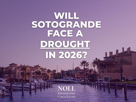 Will Sotogrande face a drought in 2026 - Noll Sotogrande Real Estate Blog