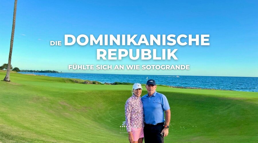 Die Dominikanische Republik fühlte sich an wie Sotogrande