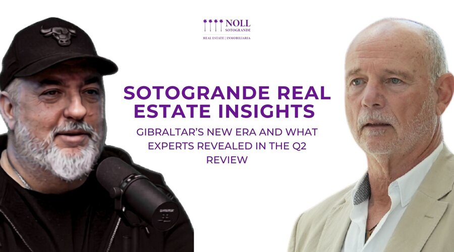 Sotogrande Real Estate Insights in a Changing Costa del Sol Gibraltar’s New Era and What Experts Revealed in the Q2 Review, Noll Sotogrande