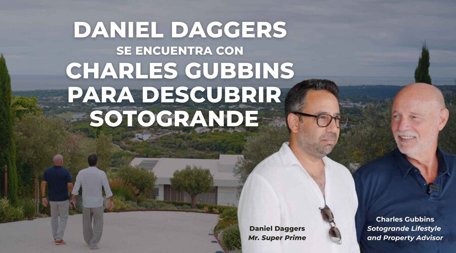 Daniel Daggers (Mr. Super Prime) chooses Charles Gubbins from Noll Sotogrande Real Estate to discover Sotogrande BLOG