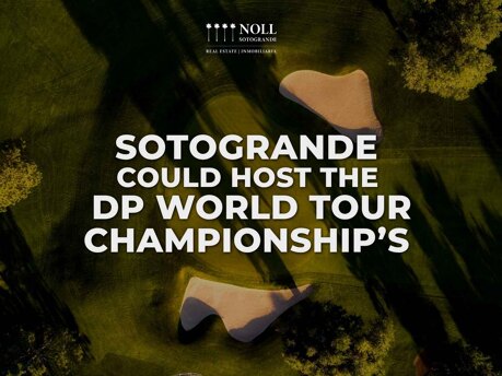 BLOG Why Sotogrande Could Become the DP World Tour Championship’s Plan B
