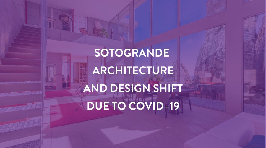 Sotogrande Architecture and Design shift due to COVID–19-3