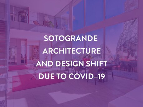 Sotogrande Architecture and Design shift due to COVID–19-3