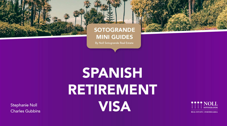 spanish retirement visa - noll sotogrande real estate 2021