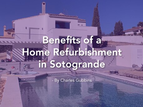 Benefits of a Home Refurbishment in Sotogrande