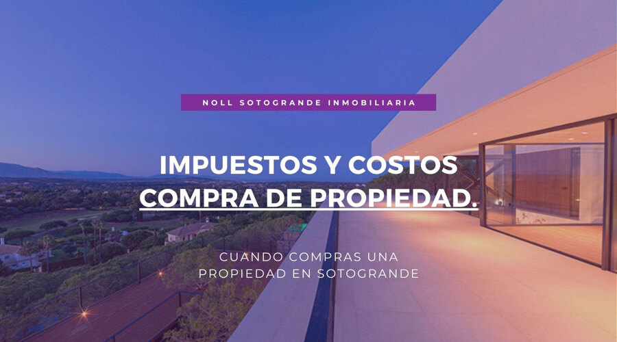 01 – Impuestos a la propiedad y costos para los COMPRADORES SOTOGRANDE