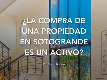 ¿La Compra de una Propiedad en Sotogrande es un Activo?