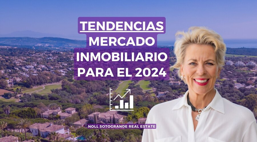 Tendencias mercado inmobiliario Sotogrande para el 2024 - por Stephanie Noll
