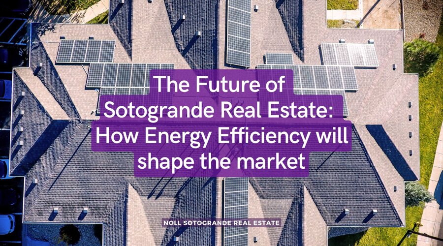 The Future of Sotogrande Real Estate: How Energy Efficiency will shape the market