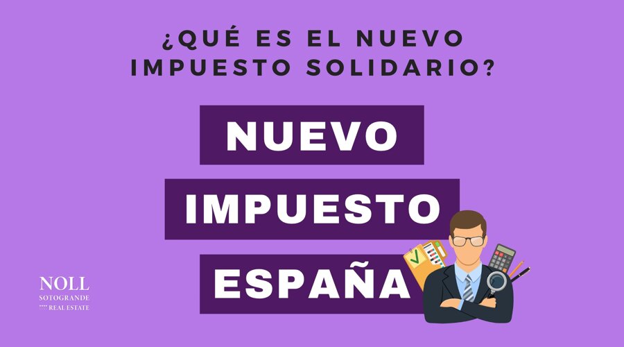 Impuesto Solidario Grandes Fortunas España - Andalucia - Noll Sotogrande Real Estate
