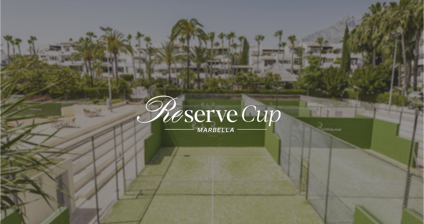 La Reserve Cup 2025 : Sport d’élite, luxe et style de vie à Puente Romano Marbella