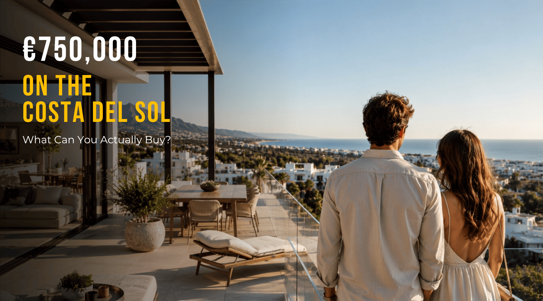 €750,000 on the Costa del Sol: What Can You Actually Buy?