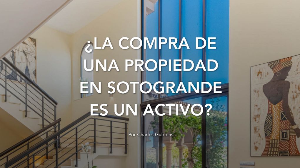 ¿La Compra de una Propiedad en Sotogrande es un Activo?