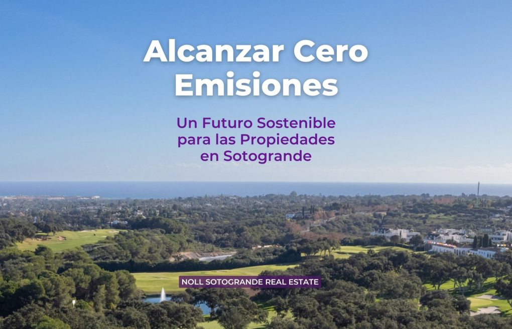 Alcanzar Cero Emisiones- Un Futuro Sostenible para las Propiedades en Sotogrande